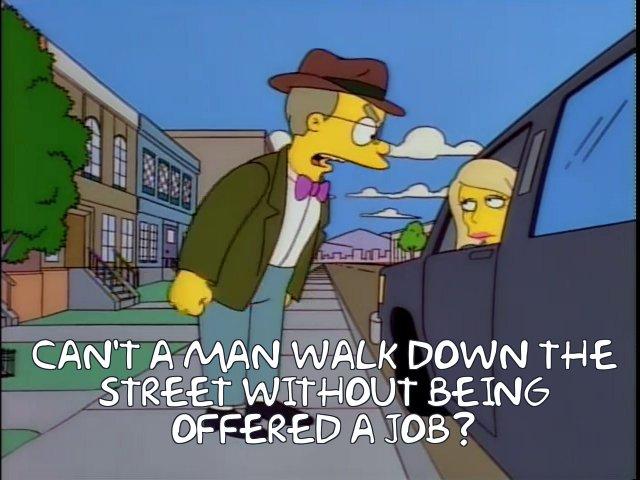 Smithers walking down the street refusing to accept a job offer from one of Burns' competitors